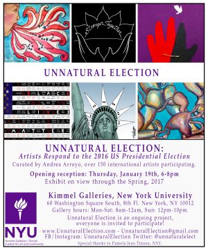 1-19-17_UNNATURAL ELECTION EXHIBIT_NYU_KIMMEL GALLERIES copy